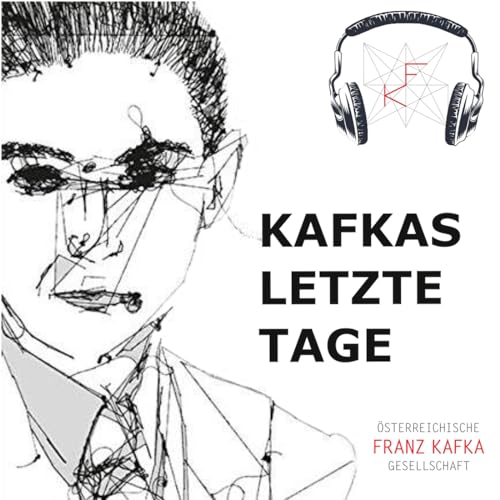 Kafkas letzte Tage by Österreichische Franz Kafka-Gesellschaft