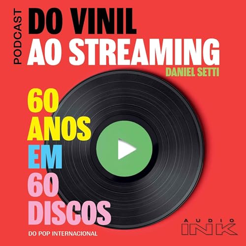 Do vinil ao streaming: 60 anos em 60 discos by Do Vinil Ao Streaming