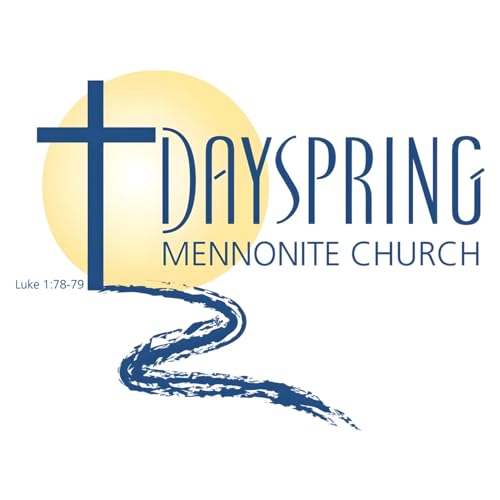 DMC Sermons by Dayspring Mennonite Church