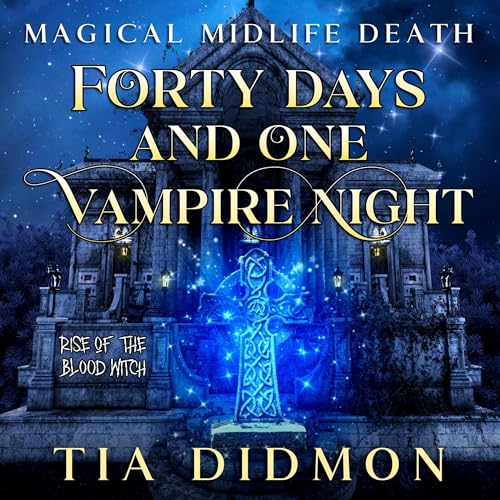 Forty Days and One Vampire Night: Rise of the Blood Witch