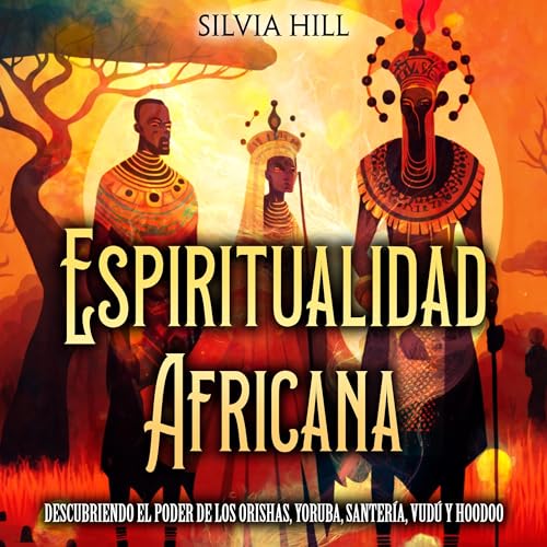 Espiritualidad africana [African Spirituality] by Silvia Hill