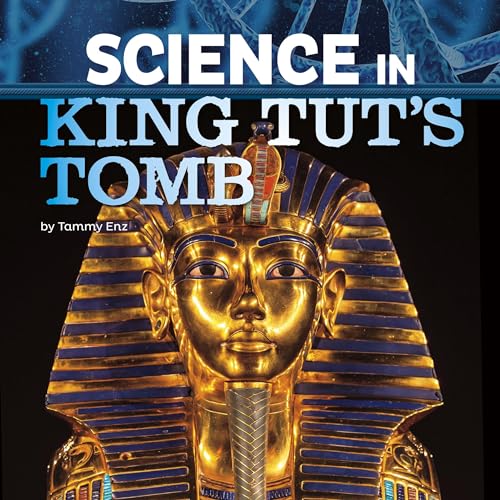 Science in King Tut’s Tomb