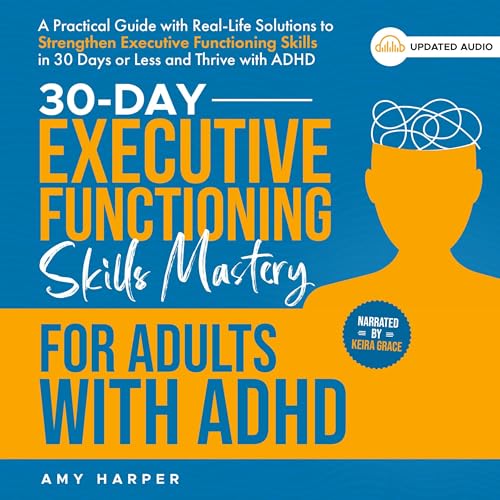 30-Day Executive Functioning Skills Mastery for Adults with ADHD