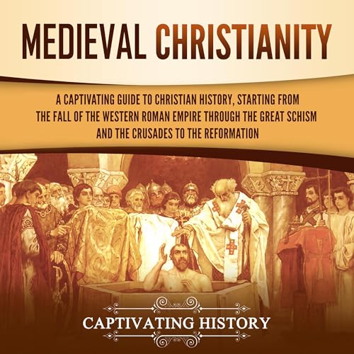 Medieval Christianity by Captivating History