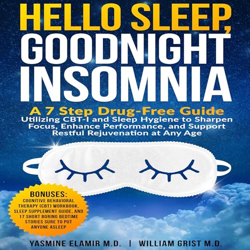 Hello Sleep Goodnight Insomnia by Dr. William Grist