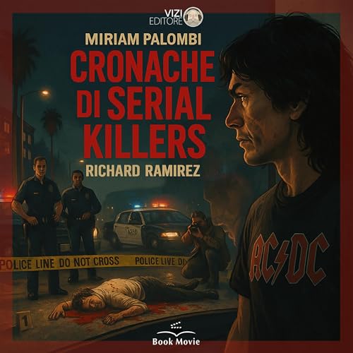 Cronache di Serial Killers - Richard Ramirez