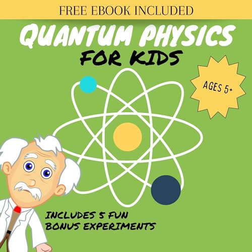 Quantum Physics for Kids by Alisha Kapani