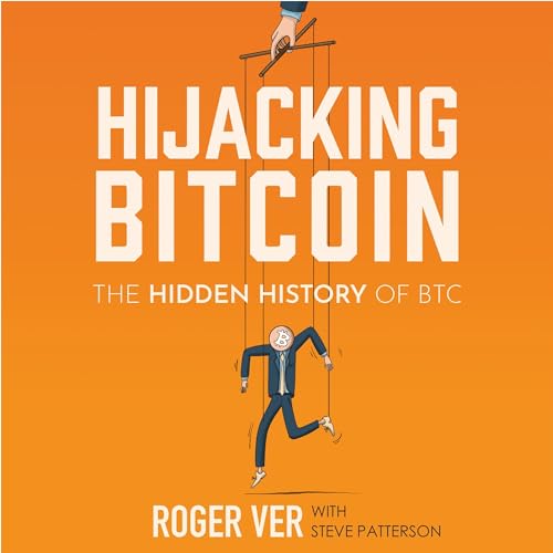 Hijacking Bitcoin by Roger Ver