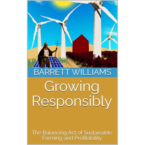 Growing Responsibly by Barrett Williams