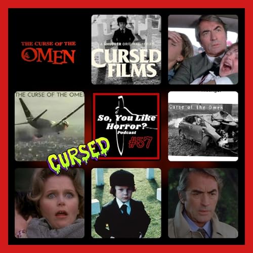 So, You Like Horror? Podcast #57- Cursed Films: The Omen by Unknown
