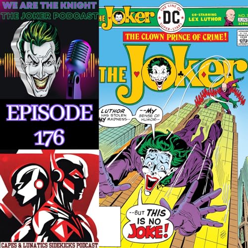 We Are The Knight Ep #176: The Joker - The Clown Prince of Crime Part 3 by Unknown