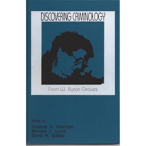 Discovering Criminology: From W. Byron Groves by W. Byron Groves