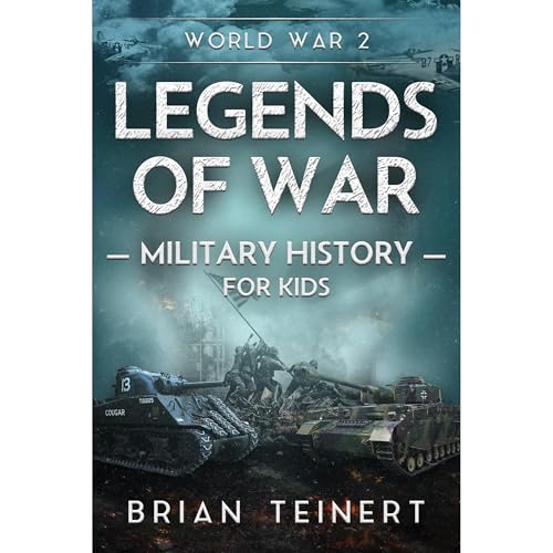 Legends of War Military History for Kids