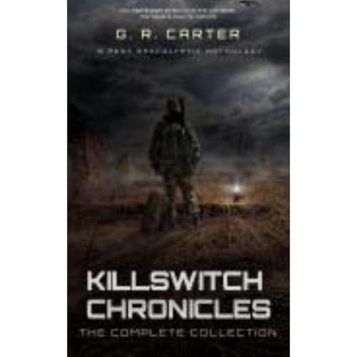 Killswitch Chronicles by G.R. Carter