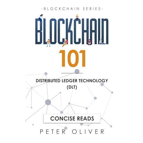 Blockchain 101: Distributed Ledger Technology (DLT) (Book1)