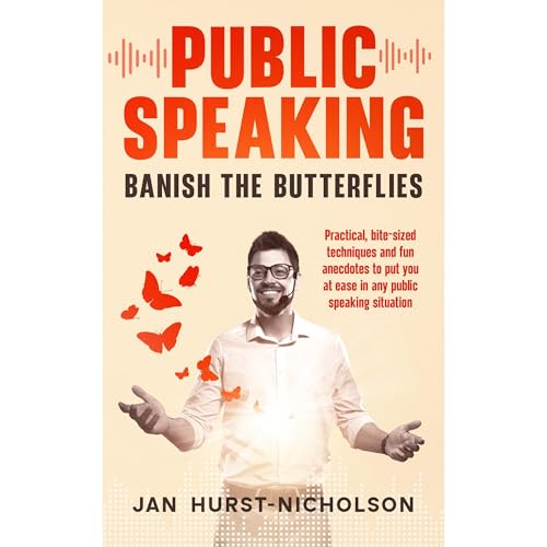 PUBLIC SPEAKING - Banish the Butterflies