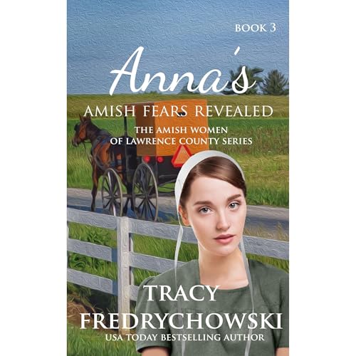 Anna's Amish Fears Revealed