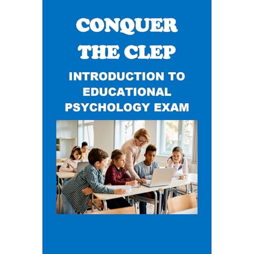 Conquer the CLEP Introduction to Educational Psychology Exam by Philip Martin McCaulay