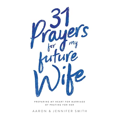 31 Prayers For My Future Wife