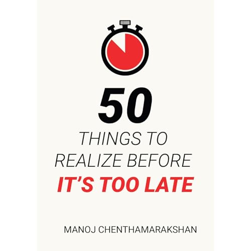 50 Things to Realize Before It's too late
