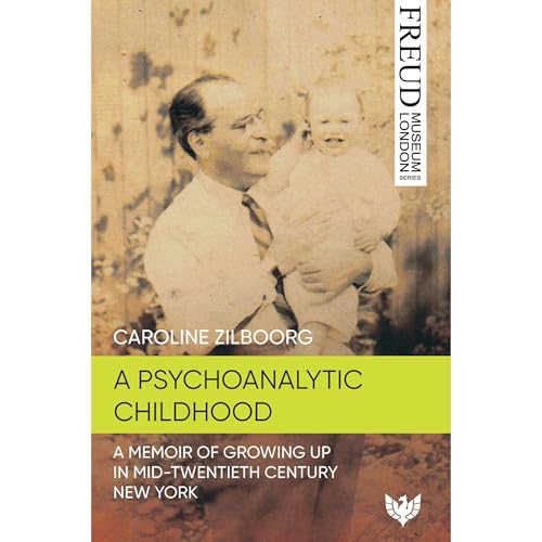 A Psychoanalytic Childhood by Caroline Zilboorg