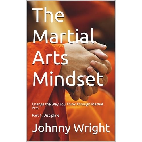 The Martial Arts Mindset by Johnny Wright