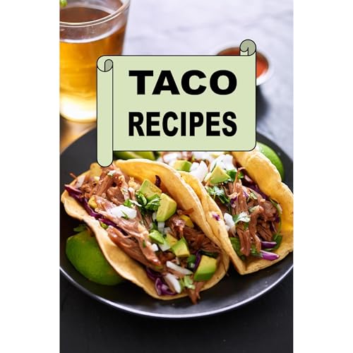 Taco Recipes by Laura Sommers