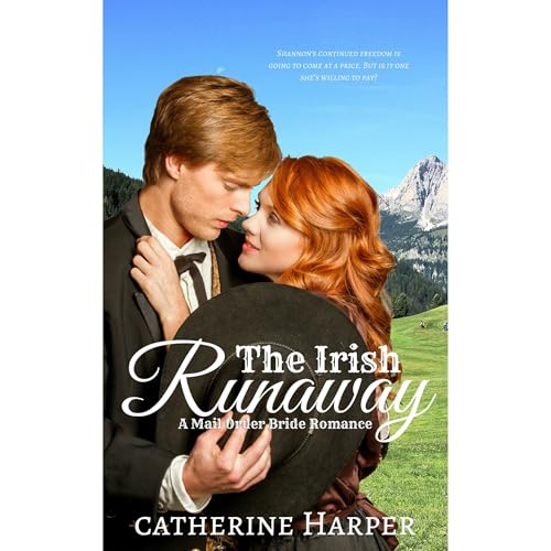 Mail Order Bride: The Irish Runaway: A Mail Order Brides Western Romance by Catherine Harper