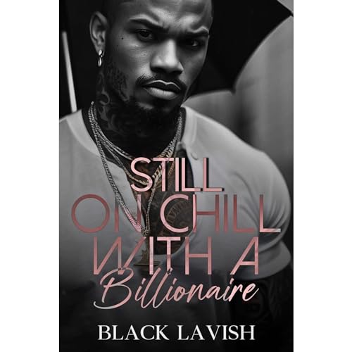 Still On Chill With A Billionaire