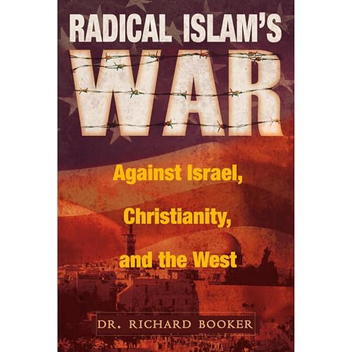 Radical Islam's War Against Israel, Christianity and the West
