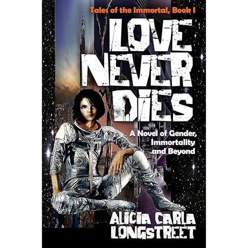 Love Never Dies by Alicia Carla Longstreet