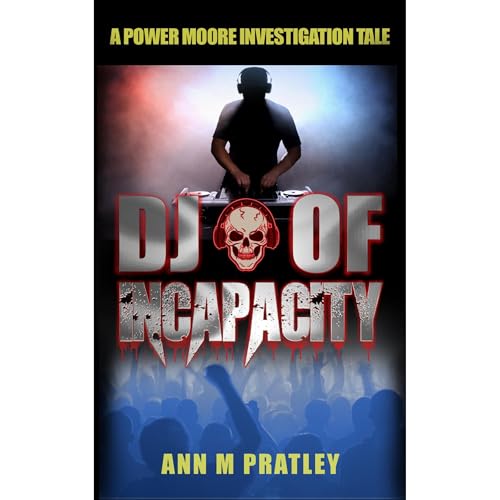 DJ of Incapacity by Ann M. Pratley