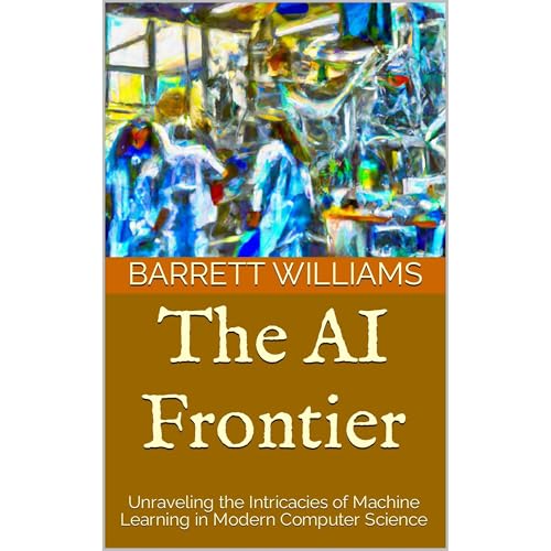 The AI Frontier by Barrett Williams