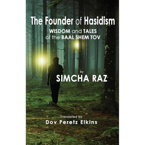 The Founder of Hasidism by Simcha Raz