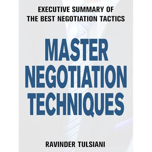 Master Negotiation Techniques by Ravinder Tulsiani