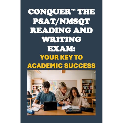 Conquer the PSAT/NMSQT Reading and Writing Exam: Your Key to Academic Success by Philip Martin McCaulay