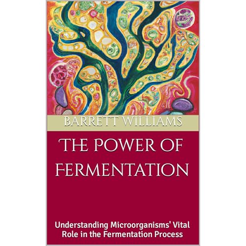 The Power of Fermentation by Barrett Williams