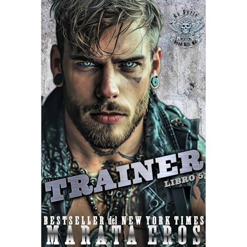 Libro 5 de la Serie Road Kill MC: Trainer by Marata Eros