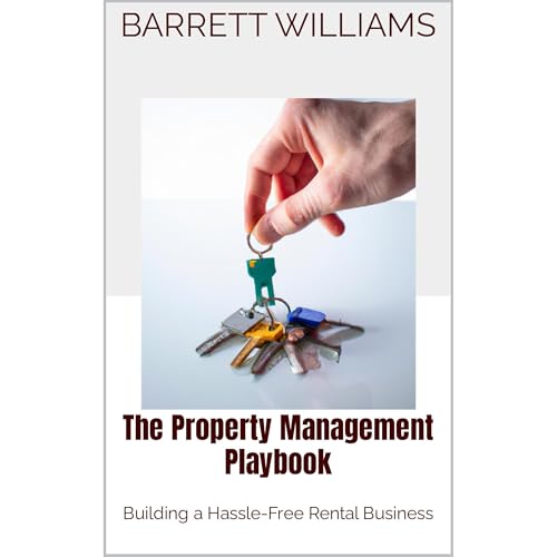 The Property Management Playbook by Barrett Williams