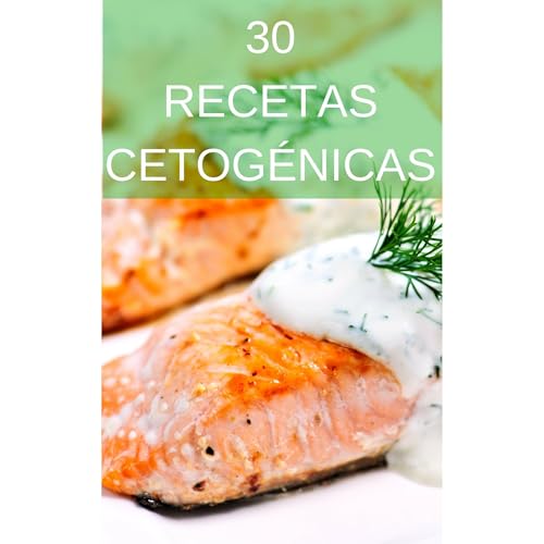 30 Recetas Cetogénicas Keto by Noemí Cervantes