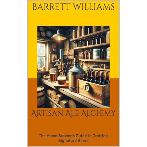 Artisan Ale Alchemy by Barrett Williams