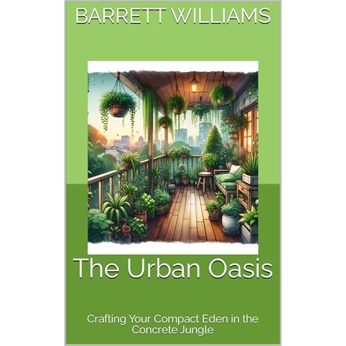 The Urban Oasis by Barrett Williams