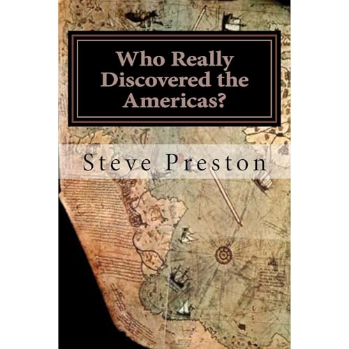 Who Really Discovered the Americas? by Steve Preston