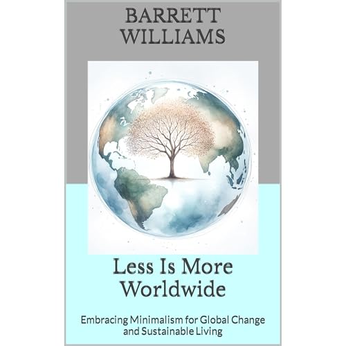 Less Is More Worldwide by Barrett Williams