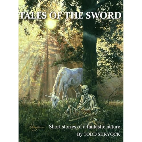Tales of the Sword: Short stories of a fantastic nature