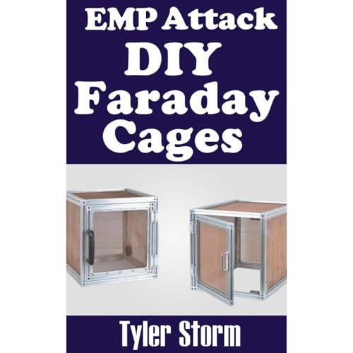 EMP Attack DIY Faraday Cages by Tyler Storm