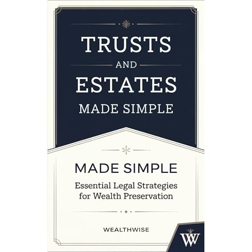 Trusts and Estates Made Simple