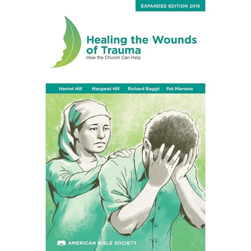 Healing the Wounds of Trauma - Expanded Edition 2016