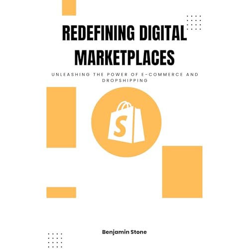 Redefining Digital Marketplaces: Unleashing the Power of E-commerce and Dropshipping in 2023