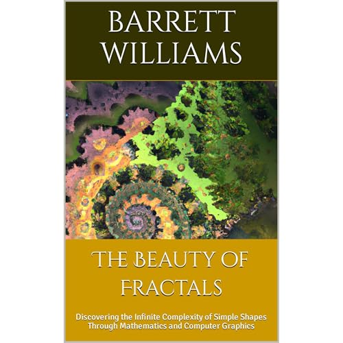 The Beauty of Fractals by Barrett Williams